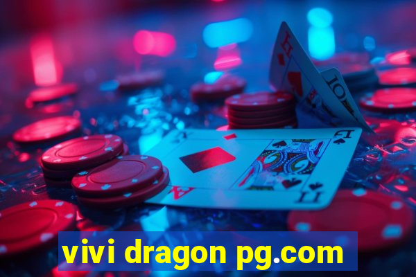 vivi dragon pg.com